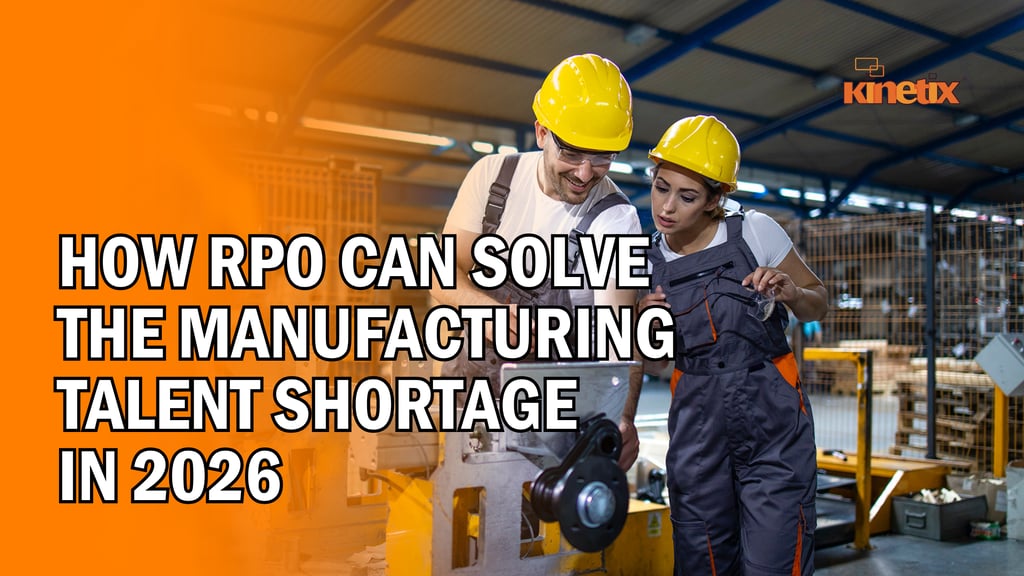 How RPO Can Solve the Manufacturing Talent Shortage in 2026