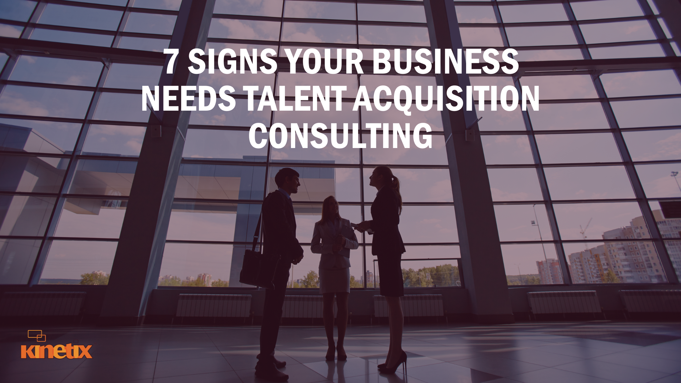 7 Signs Your Business Needs Talent Acquisition Consulting