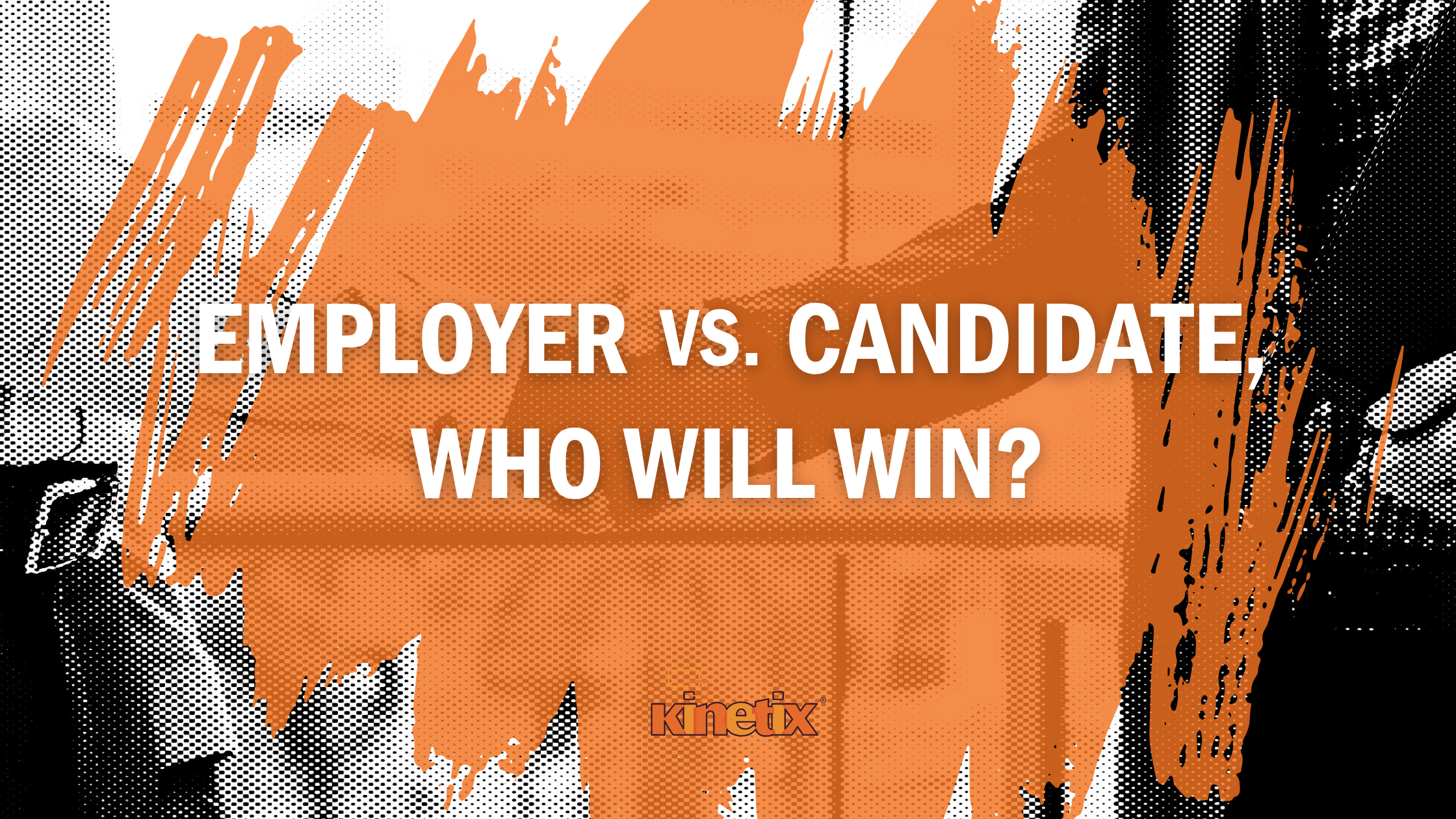 Employer vs. Candidate, Who Will Win?