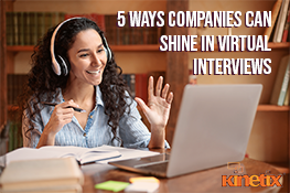 5 Ways Companies Can Shine in Virtual Interviews