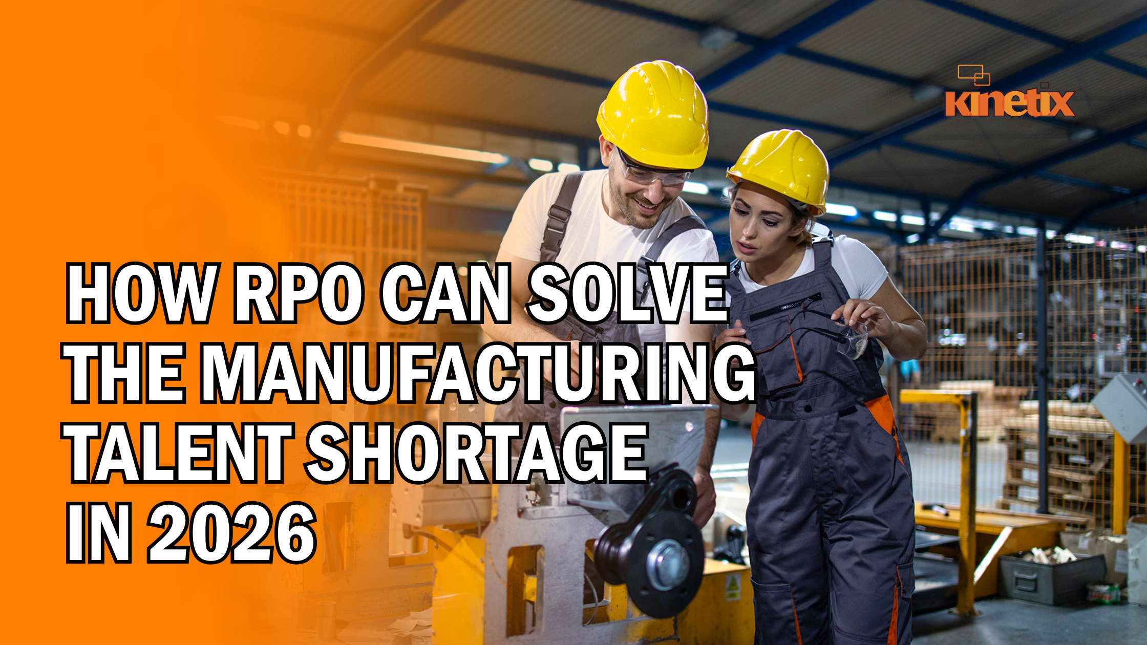 How RPO Can Solve the Manufacturing Talent Shortage in 2026