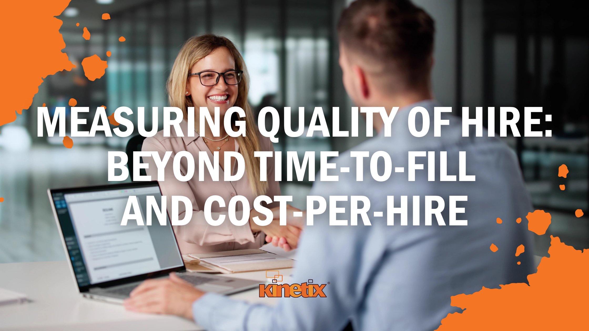 Measuring Quality of Hire: Beyond Time-to-Fill and Cost-per-Hire